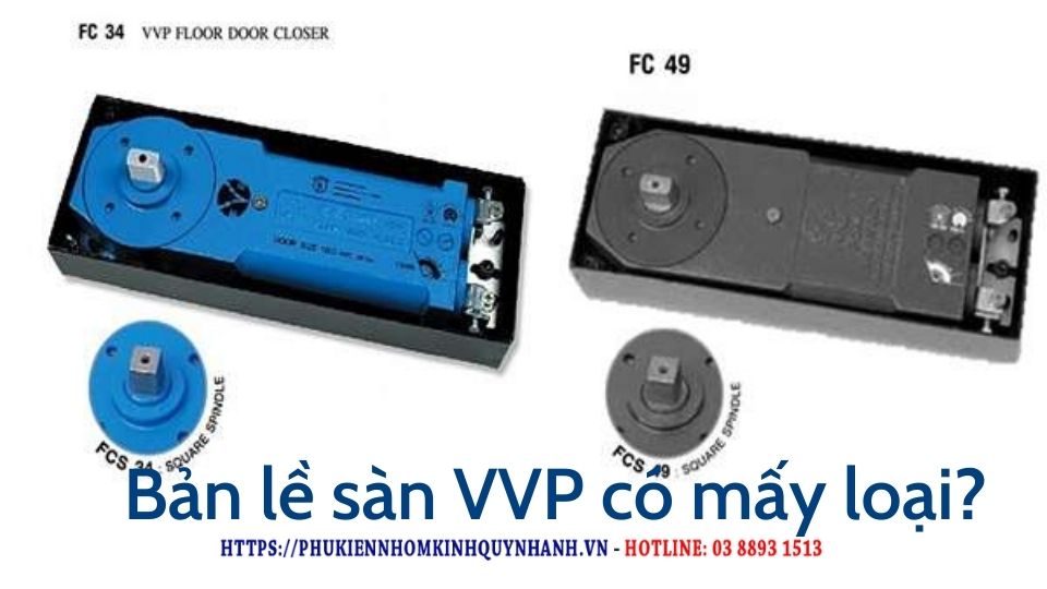 Bản lề sàn VVP có mấy loại? Cách lựa chọn! 1